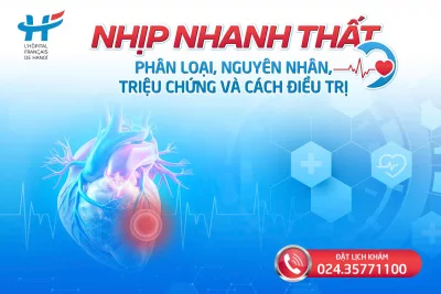 Nhịp nhanh thất: Phân loại, nguyên nhân, triệu chứng và cách điều trị